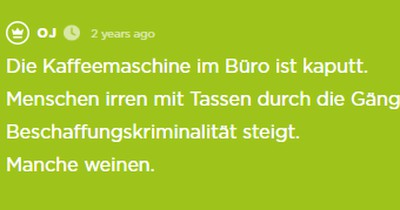 OJ berichtet vom Kaffeenotstand und Jodel rastet aus