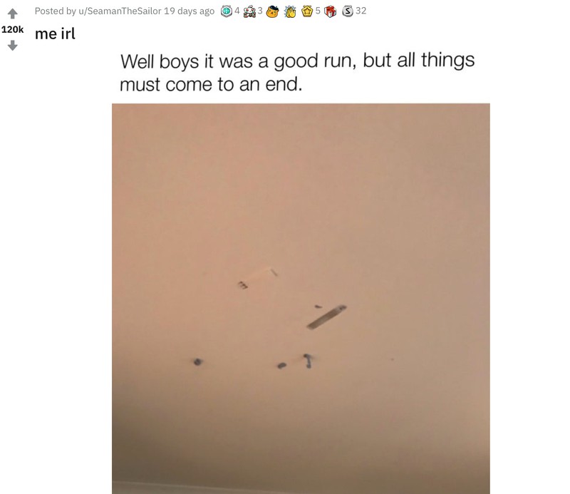 Am Ende fielen die Dinge von der Decke, weil der Kleber sie nicht halten konnte.