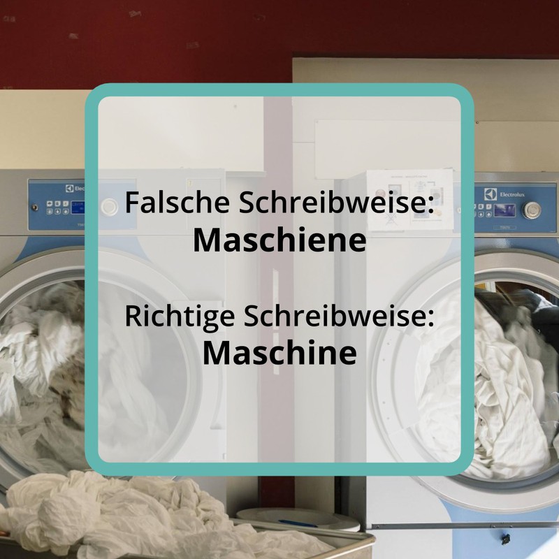 „Waschmaschine“ schreiben viele Deutsche falsch.
